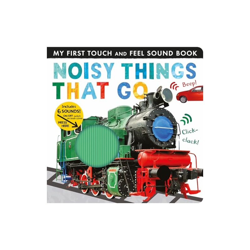 Noisy Things That Go: Includes 6 Sounds and an On/Off