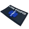 I Fix Stupid Medic Tactical Airsoft PVC Velcro Emblem Badge