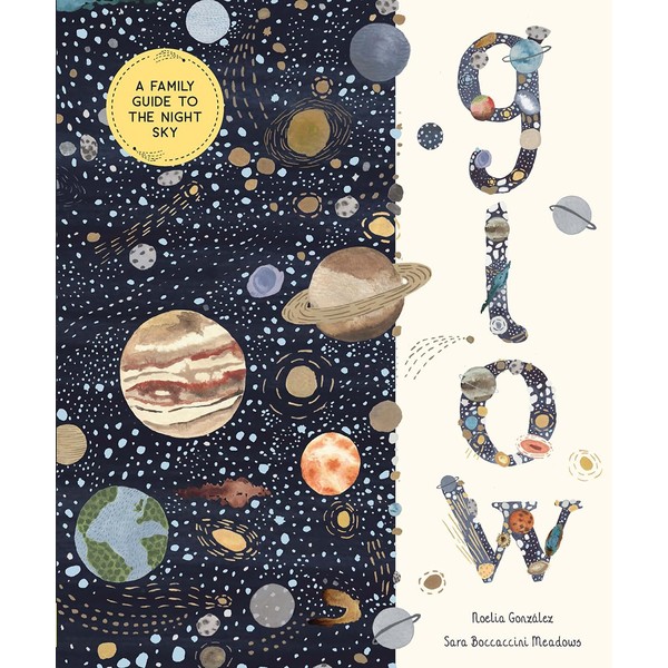 Glow: A Family Guide to the Night Sky (In Our