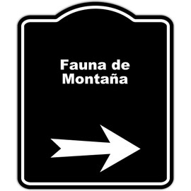 Fauna de Montaña Spanish Black Sign Arrow Right Aluminum Composite Sign 15 x 18 inches