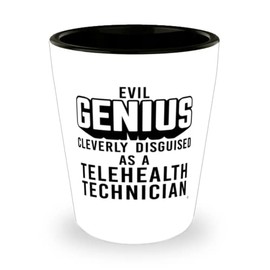 ODTGifts Funny Telehealth Technician Shot Glass Evil Genius Cleverly Disguised As A Telehealth Technician