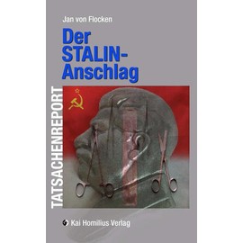 Der Stalin-Anschlag (Tatsachenreport)