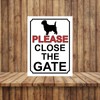 PLEASE CLOSE THE GATE DOG THEME METAL SIGN 200MM X