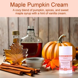 Maple Pumpkin Cream Magnesium Zinc Deodorant (2.7 ounce) - Natural Fragrance - Lasts All Day with a Sweetly Spiced Scent