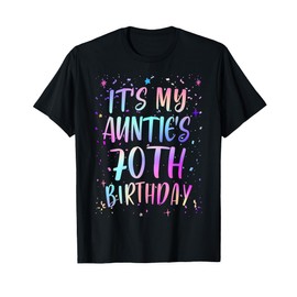 It's My Auntie's 70th Birthday Colorful Happy 70 Years Old T-Shirt