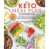 The Keto Meal Plan Cookbook: Lose Weight and Feel Great While Saving Time and Money