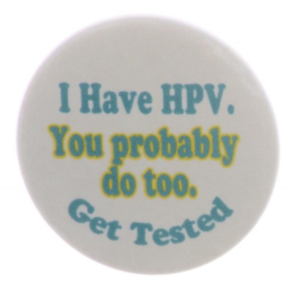 I Have HPV - You probably do too - Get