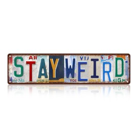 Vintage Stay Weird Metal Tin Signs Street Signs Man Cave Bar Cafe Home Wall Decor 16 x 4 Inches