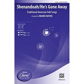 Shenandoah / He's Gone Away - Traditional American Folk Songs / arr. Mark Hayes - Choral Octavo - SSA