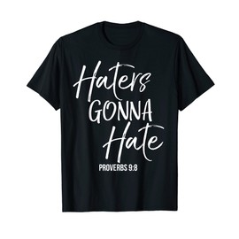 Haters Gonna Hate Shirt Proverbs 9:8 Vintage Christian Tee