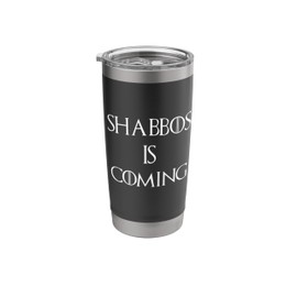 Shabbos Is Coming Jewish Weekend Shabbat Shalom Challah Stainless Steel Insulated Tumbler