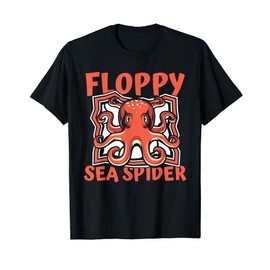 Floppy Sea Spider Octopoda Cephalopoda Octopodes Octopus T-Shirt