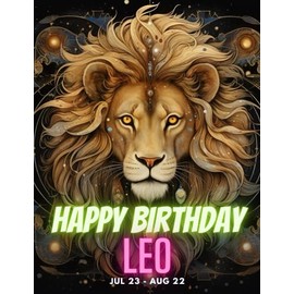 Happy Birthday Leo Composition Notebook: Creative Zodiac Signs Design Alternative to Birthday Card