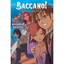 Baccano!, Vol. 12 (light novel): 2002 [Side A]: Bullet Garden (Baccano!, 12)