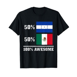 Honduras Mexico Mexican Honduran Flag Pride Heritage Funny T-Shirt