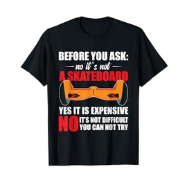 Hoverboard Scooter Expensive Scooter One Wheel Hoverboard T-Shirt