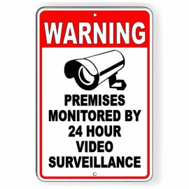 Warning Monitored Video Surveillance 24hr Security Camera Metal Sign 5 SIZES S31 - 8" x 12" .025 No holes