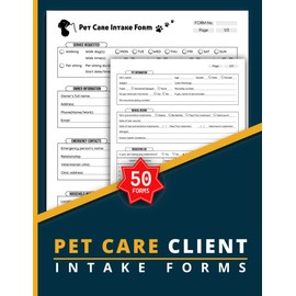 Pet Care Client Intake Forms: Registration Logbook for Dog Sitters & Walkers | 200 Pages, 3 Pages/Form