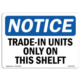 OSHA Notice Sign - Trade-in Units Only On This Shelf | Vinyl Label Decal | Protect Your Business, Construction Site, Warehouse | Made in The USA