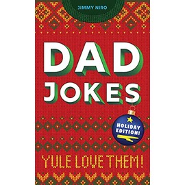 Dad Jokes Holiday Edition: Over 300 Holiday Dad Jokes for the Best (Worst) Stocking Stuffer Around