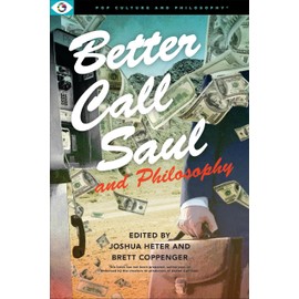 Better Call Saul and Philosophy (Pop Culture and Philosophy, 8)