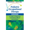 Pediatric Occupational Therapy Handbook: A Guide to Diagnoses and Evidence-Based