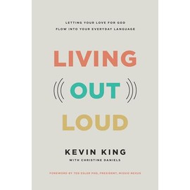 Living Out Loud: Letting Your Love for God Flow into Your Everyday Language