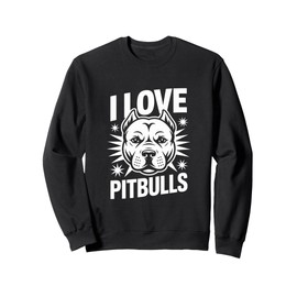 I Love Pitbulls Fierce Loyal Companions Sweatshirt