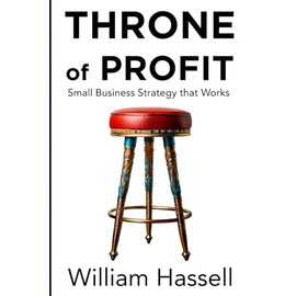 Throne of Profit: Small Business Strategy that Works