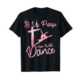 Dance Art For Girl Women Dance Lover Ballet Recital Dancer T-Shirt