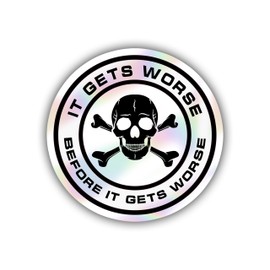 314PI (3pcs) Gets Worse Before It Gets Worse Sticker, Holographic Stickers, Water Assistant Funny Skull Stickers for Laptop Phone, Meme Sticker, Car Stickers, Sarcastic Stickers (Size 2")