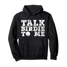 Funny Talk Birdie To Me Golfing Man Woman Pullover Hoodie