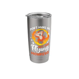 Circus For Kids: Don't Make Me Get The Flying Monkeys Stainless Steel Insulated Tumbler