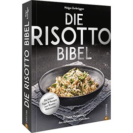 Kochbuch – Die Risotto-Bibel. 75 feine Variationen des italienischen Klassikers: Die besten Tipps & Rezepte vom Risotto-Weltmeister.