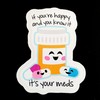 If You're Happy and You Know It It's Your Meds