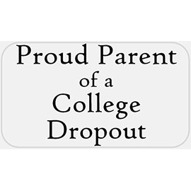 Proud Parent of a College Dropout - 25 Stickers Pack 2.25 x 1.25 inches