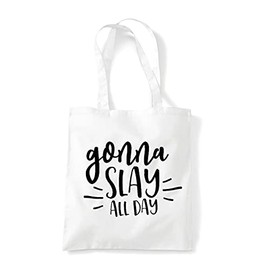Gonna slay all day [CM17PMR] motivational statement tote shopping bag - White
