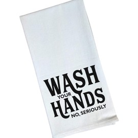Funny Flour Sack Kitchen or Bathroom Towel - Wash Your Hands, No Seriously