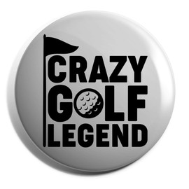 Hippowarehouse Crazy golf legend Badge Various Sizes 38mm 50mm 75mm