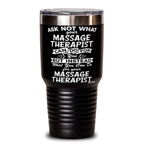 ODTGifts Funny Massage Therapist Tumbler Ask Not What Your Massage