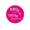 Respect My Existence or Expect My Resistance Botón Pinback -