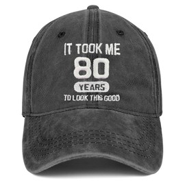 80th Birthday Gifts 80 Year Old Gifts Ideas for Men Women It Took Me 80 Years to Look This Good Hat Washed Cotton Hat