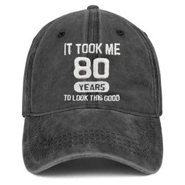 80th Birthday Gifts 80 Year Old Gifts Ideas for Men Women It Took Me 80 Years to Look This Good Hat Washed Cotton Hat