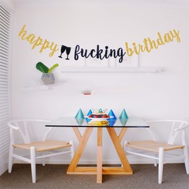 Happy Fucking Birthday Banner, Funny Gold Glitter Paper Party Decorations for Adult Birthday Party Supplies. (Pre-strung)
