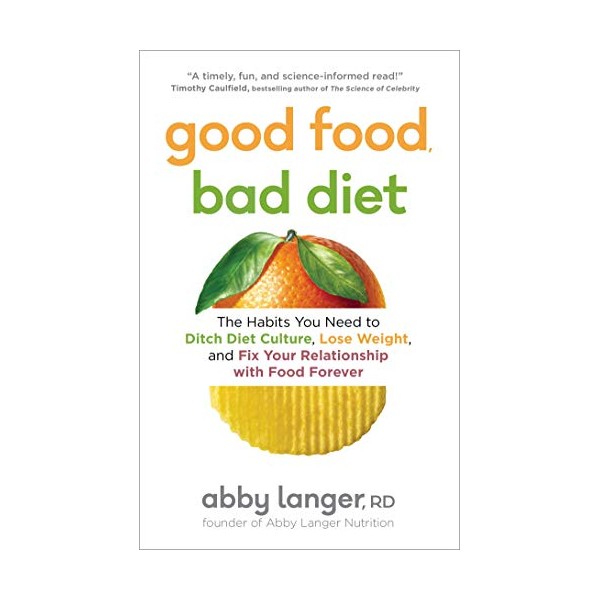 Good Food, Bad Diet: The Habits You Need to Ditch