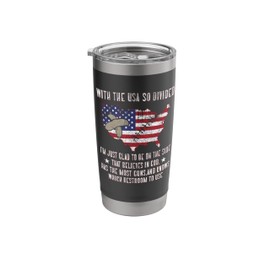 With The Usa So Divided I'm Just Glad To Be On Side Stainless Steel Insulated Tumbler