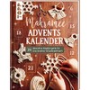 Makramee Adventskalender (Adventskalenderbuch): 24 dekorative Knüpfprojekte für eine kreative Vorweihnachtszeit