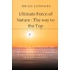 Ultimate Force Of Nature:The Way to the Top: Unlocking the