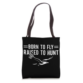 Born To Fly Raised To Hunt Falconer Falconry Falcon Hunter Tote Bag