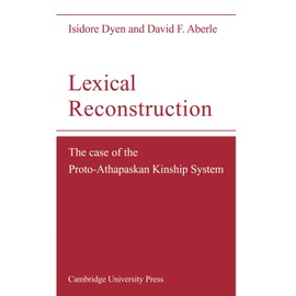 Lexical Reconstruction: The Case of the Proto-Athapaskan Kinship System